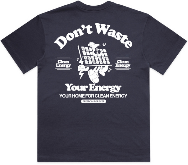 Don't Waste Your Energy Tee